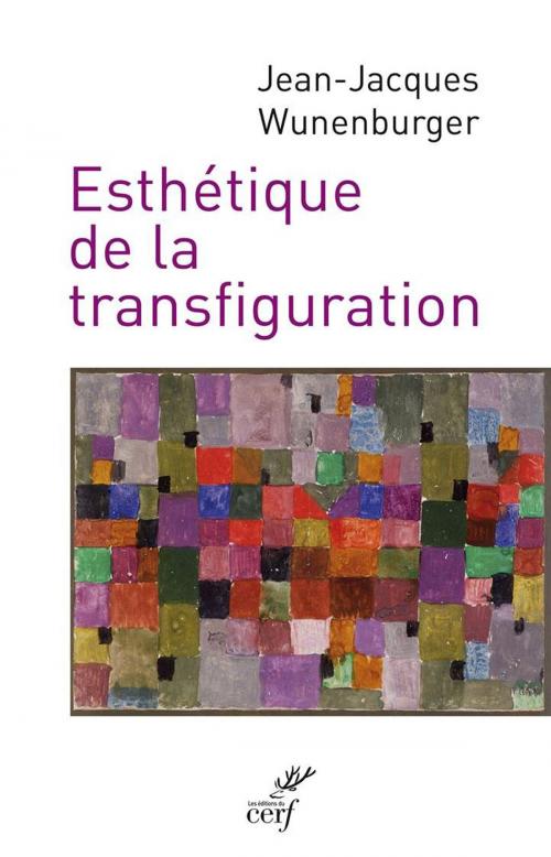 Cover of the book Esthétique de la transfiguration by Jean-jacques Wunenburger, Editions du Cerf