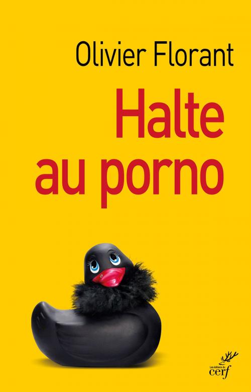 Cover of the book Halte au porno ! by Olivier Florant, Editions du Cerf