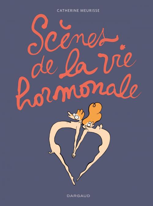 Cover of the book Scènes de la vie hormonale by Catherine Meurisse, Dargaud
