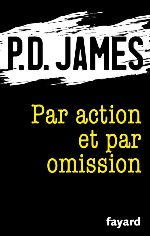Cover of the book Par action et par omission by P.D. James, Fayard