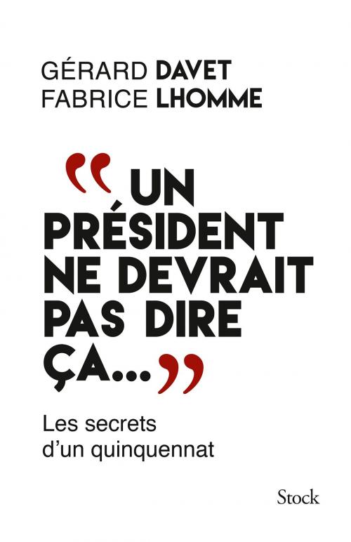 Cover of the book "Un président ne devrait pas dire ça..." by Gérard Davet, Fabrice Lhomme, Stock