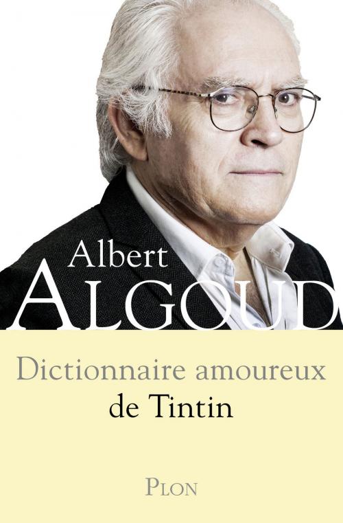 Cover of the book Dictionnaire amoureux de Tintin by Albert ALGOUD, Place des éditeurs