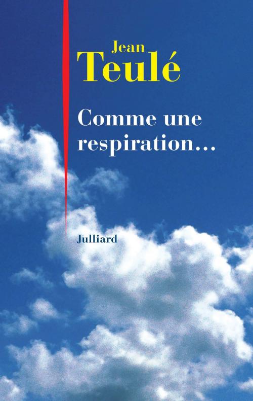 Cover of the book Comme une respiration... by Jean TEULÉ, Groupe Robert Laffont