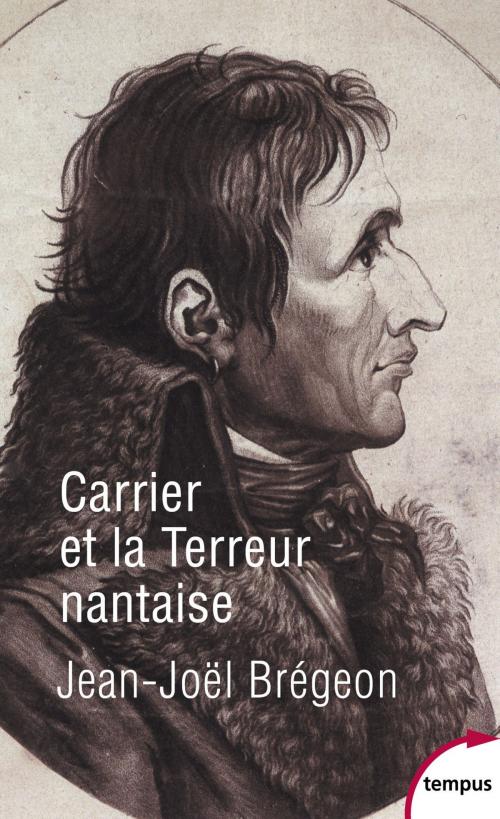 Cover of the book Carrier et la Terreur nantaise by Jean-Joël BREGEON, Place des éditeurs