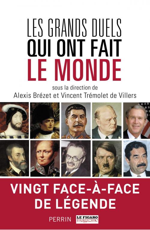 Cover of the book Les Grands Duels qui ont fait le monde by Vincent TREMOLET DE VILLERS, COLLECTIF, Alexis BREZET, Place des éditeurs