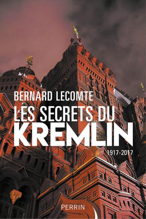 Cover of the book Les secrets du Kremlin by Bernard LECOMTE, Place des éditeurs