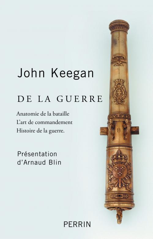 Cover of the book De la guerre by John KEEGAN, Place des éditeurs