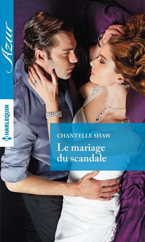 Cover of the book Le mariage du scandale by Chantelle Shaw, Harlequin