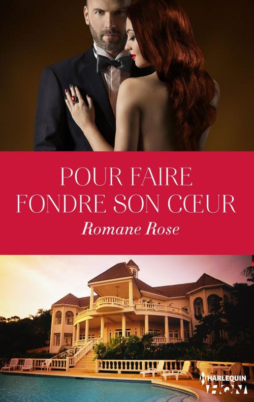 Cover of the book Pour faire fondre son coeur by Romane Rose, Harlequin