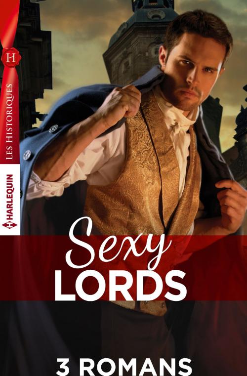 Cover of the book Coffret Sexy Lords by Michelle Styles, Ann Lethbridge, Anne Herries, Harlequin