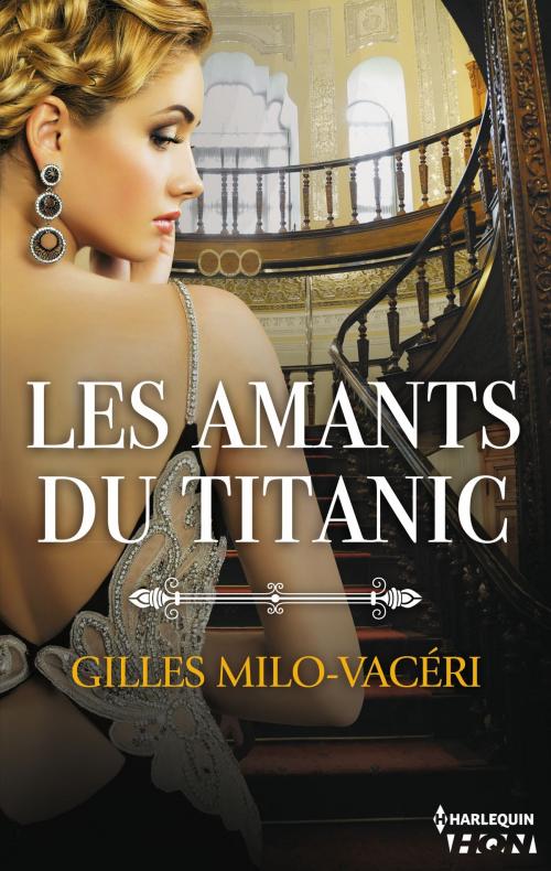 Cover of the book Les amants du Titanic by Gilles Milo-Vacéri, Harlequin