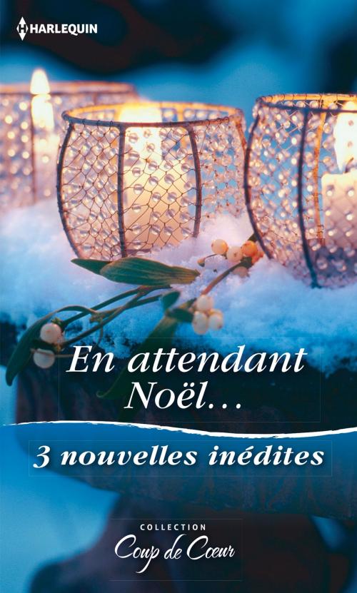 Cover of the book En attendant Noël by Carla Cassidy, Cathy McDavid, Marin Thomas, Harlequin