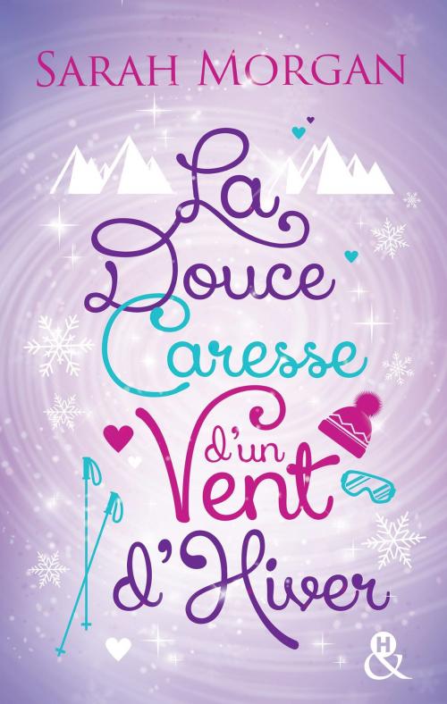 Cover of the book La douce caresse d'un vent d'hiver by Sarah Morgan, Harlequin