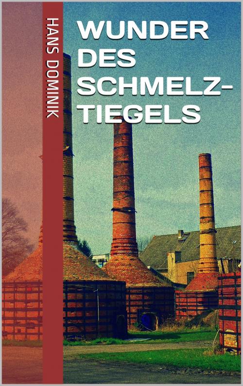 Cover of the book Wunder des Schmelztiegels by Hans Dominik, Books on Demand