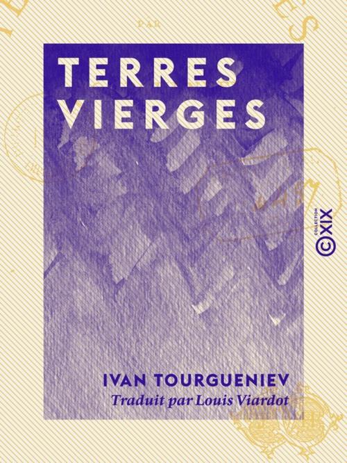 Cover of the book Terres vierges by Ivan Tourgueniev, Collection XIX