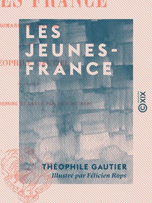 Cover of the book Les Jeunes-France - Romans goguenards by Théophile Gautier, Collection XIX