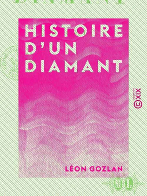 Cover of the book Histoire d'un diamant by Léon Gozlan, Collection XIX