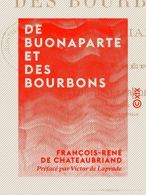 Cover of the book De Buonaparte et des Bourbons by François-René de Chateaubriand, Collection XIX