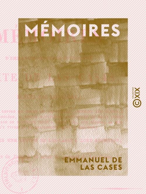 Cover of the book Mémoires by Emmanuel de Las Cases, Collection XIX