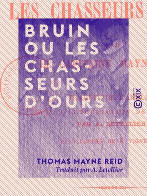 Cover of the book Bruin ou les Chasseurs d'ours by Thomas Mayne Reid, Collection XIX