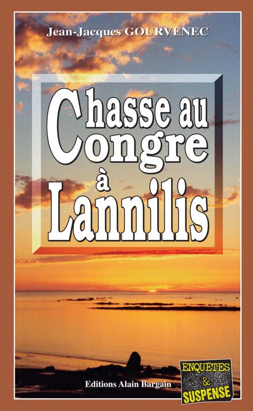 Cover of the book Chasse au congre à Lannilis by Jean-Jacques Gourvenec, Editions Alain Bargain
