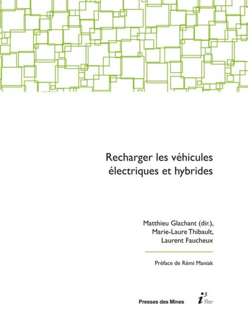 Cover of the book Recharger les véhicules électriques et hybrides by Matthieu Glachant, Laurent Faucheux, Marie Laure Thibault, Presses des Mines via OpenEdition
