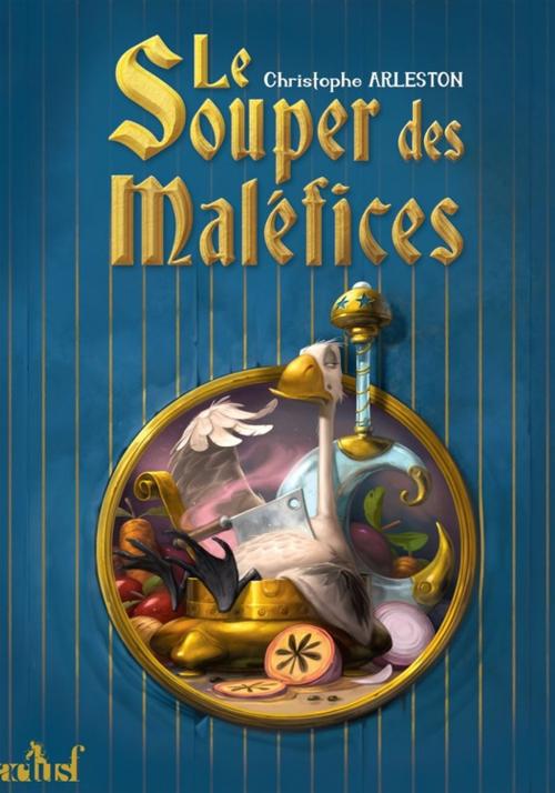 Cover of the book Le Souper des maléfices by Christophe Arleston, Éditions ActuSF