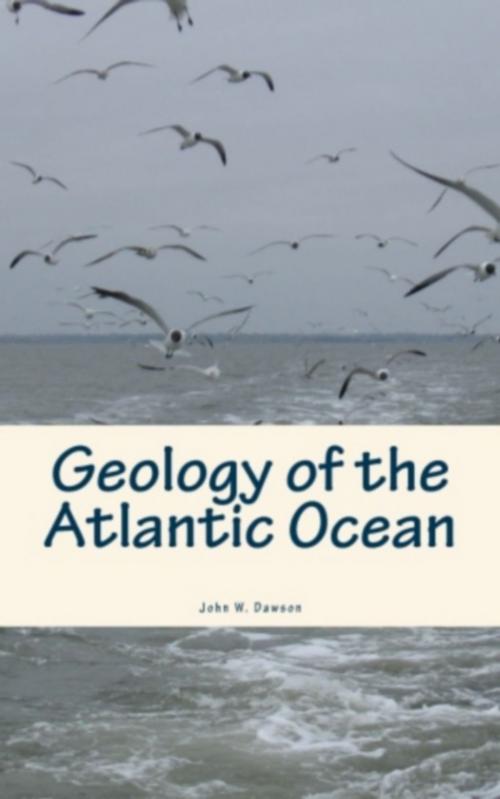 Cover of the book Geology of the Atlantic Ocean by John W. Dawson, Editions Le Mono