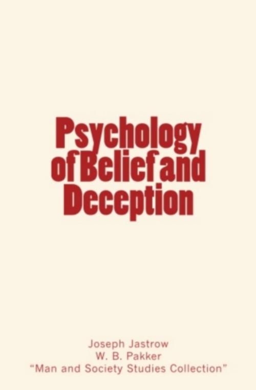 Cover of the book Psychology of Belief and Deception by W. B. Pakker, Joseph Jastrow, Editions Le Mono