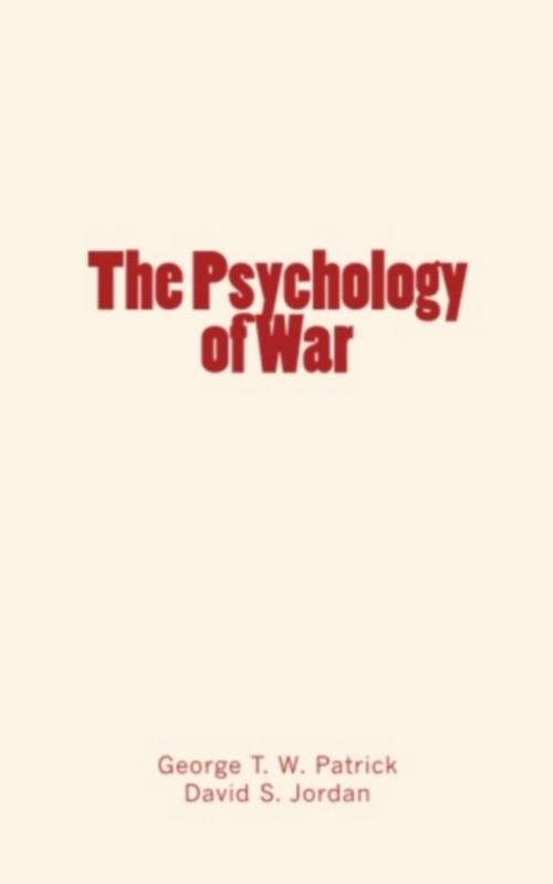Cover of the book The Psychology of War by George T. W.  Patrick, David S. Jordan, Editions Le Mono