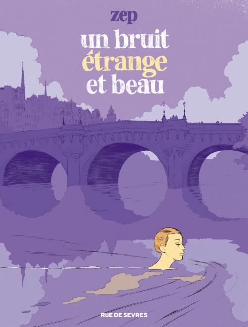 Cover of the book Un bruit étrange et beau by Zep, Rue de Sevres