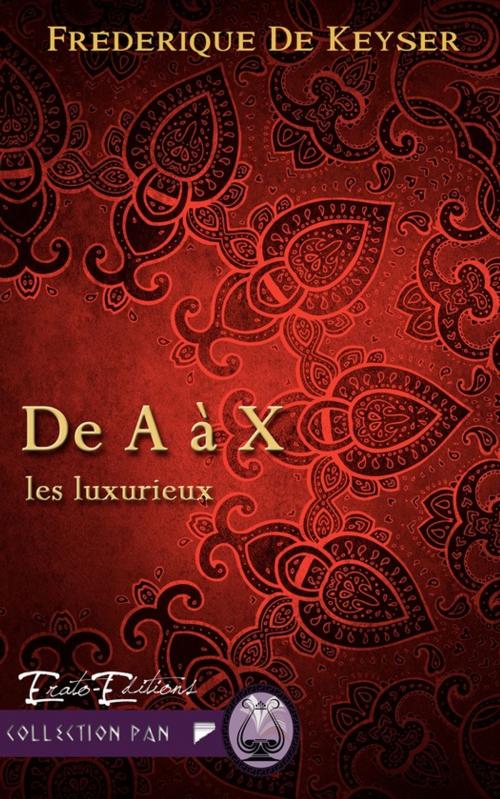 Cover of the book De A à X by Frédérique de Keyser, Erato Editions