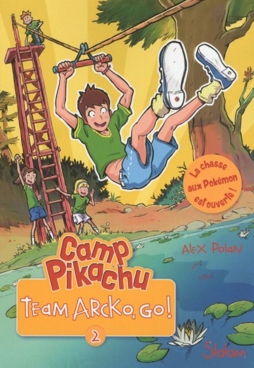 Cover of the book Camp Pikachu, tome 2 : Team Arcko, go ! by Alex POLAN, edi8