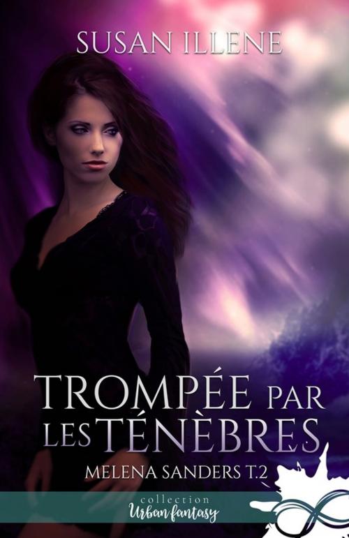 Cover of the book Trompée par les Ténèbres by Susan Illene, Collection Infinity
