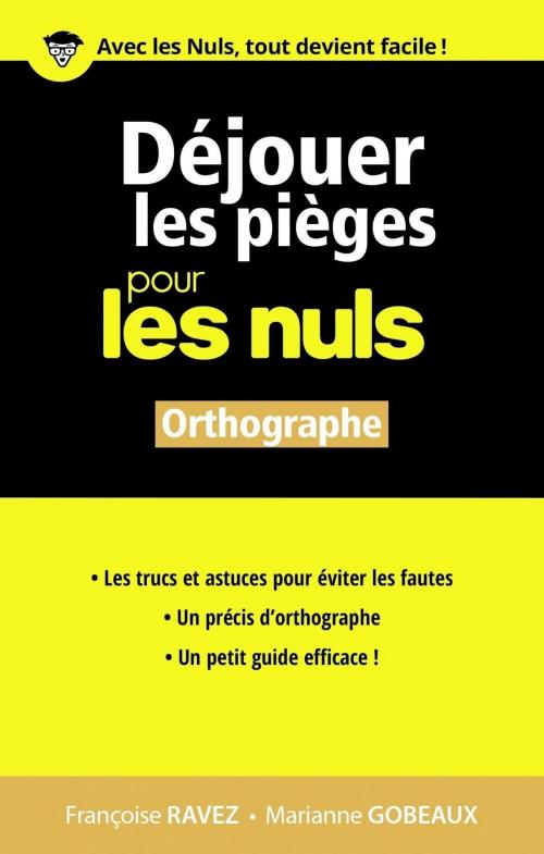Cover of the book Déjouer les pièges en orthographe pour les Nuls by Marianne GOBEAUX, Françoise RAVEZ, edi8