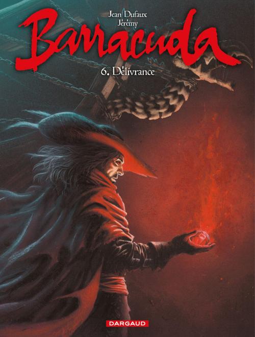 Cover of the book Barracuda - Tome 6 - Délivrance by Jérémy, Jean Dufaux, Dargaud