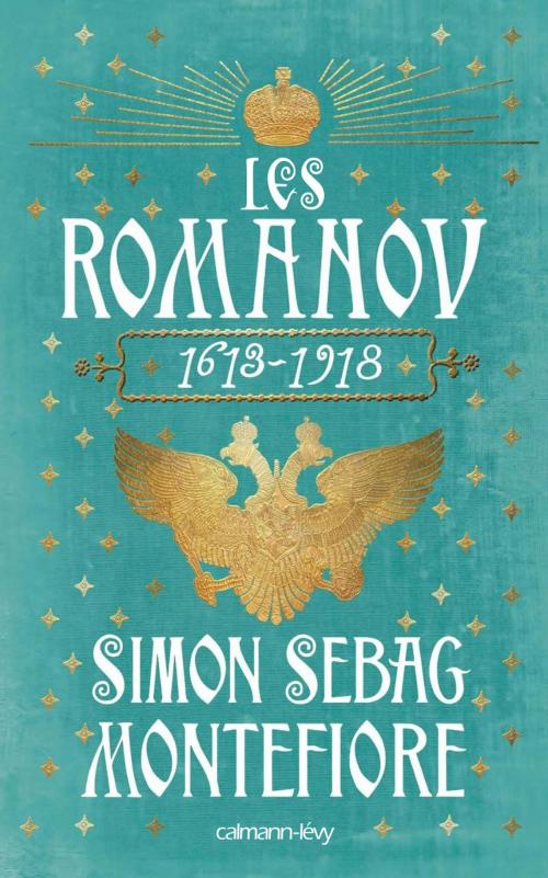 Cover of the book Les Romanov 1613 - 1918 by Simon Sebag Montefiore, Calmann-Lévy
