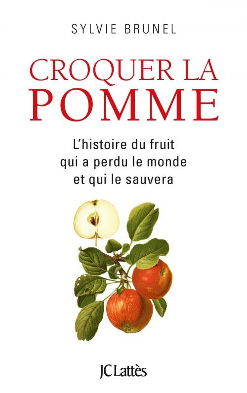 Cover of the book Croquer la pomme by Sylvie Brunel, JC Lattès
