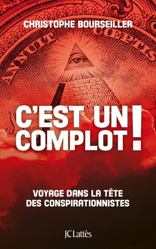 Cover of the book C'est un complot ! by Christophe Bourseiller, JC Lattès