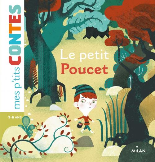 Cover of the book Le Petit Poucet by Charles Perrault, Editions Milan