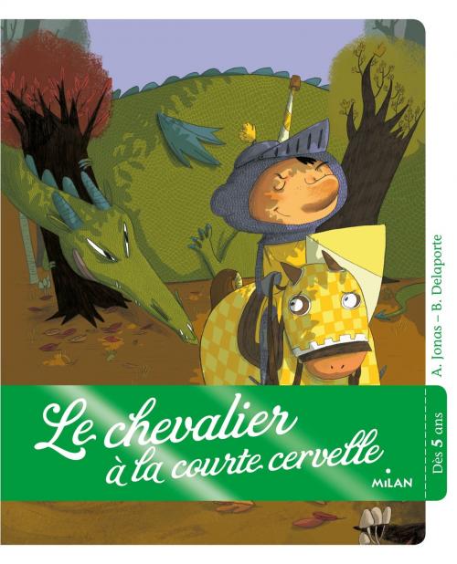 Cover of the book Le Chevalier à la courte cervelle by Anne Jonas, Editions Milan