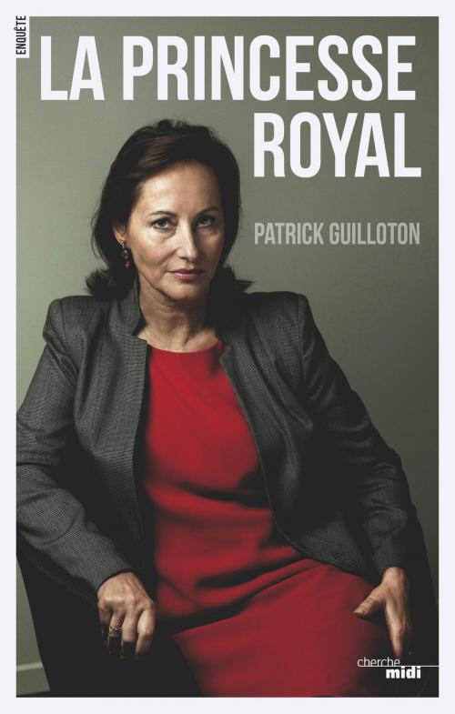 Cover of the book La princesse Royal by Patrick GUILLOTON, Cherche Midi