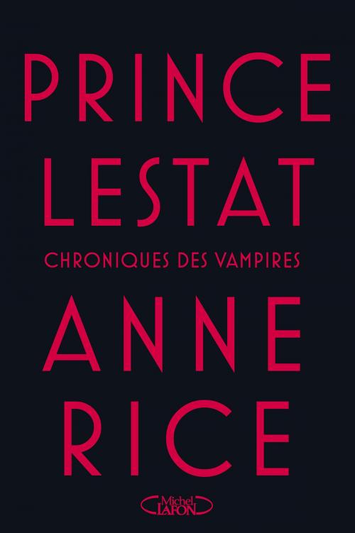 Cover of the book Prince Lestat by Anne Rice, Michel Lafon
