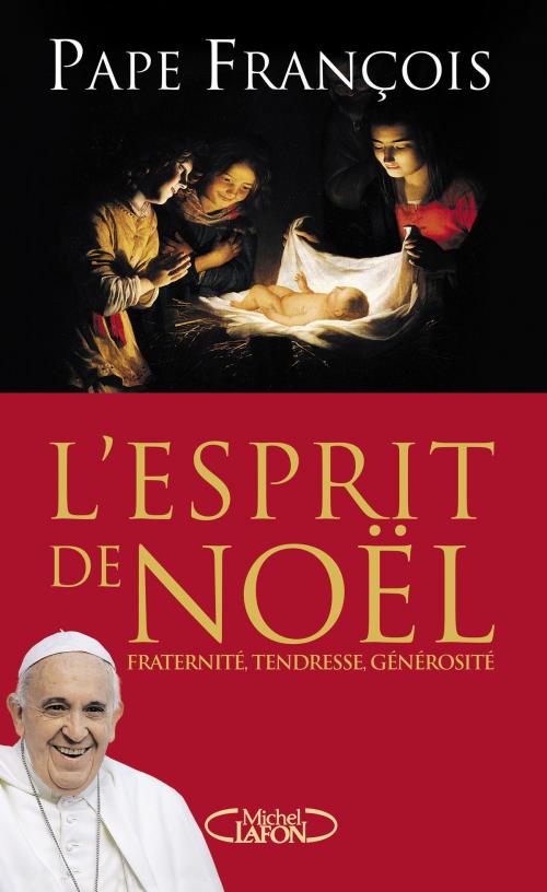 Cover of the book L'Esprit de Noël by Pape Francois, Michel Lafon