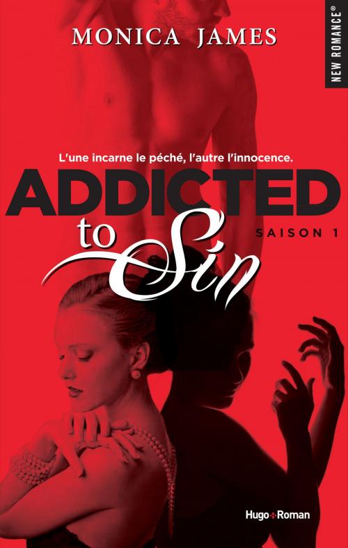 Cover of the book Addicted to sin - saison 1 by Monica James, Hugo Publishing