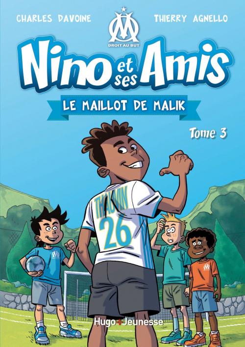 Cover of the book Nino et ses amis - tome 3 Le maillot de Malik by Thierry Agnello, Davoine, Hugo Publishing