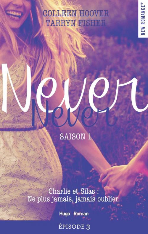 Cover of the book Never Never Saison 1 Episode 3 by Colleen Hoover, Tarryn Fisher, Hugo Publishing