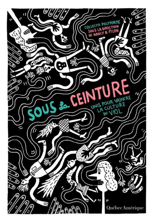 Cover of the book Sous la ceinture by Nancy B.-Pilon, Collectif, Québec Amérique