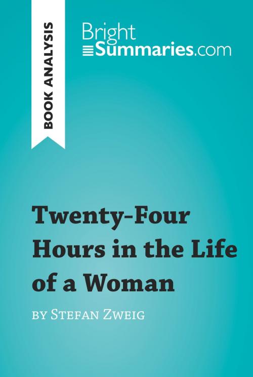 Cover of the book Twenty-Four Hours in the Life of a Woman by Stefan Zweig (Book Analysis) by Bright Summaries, BrightSummaries.com