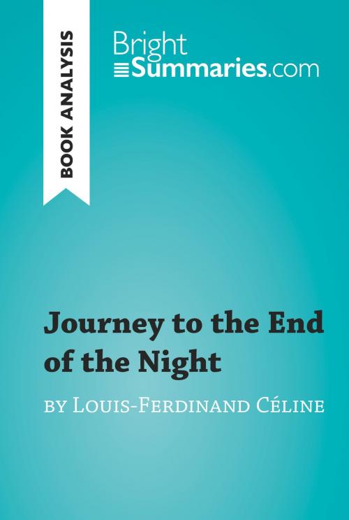 Cover of the book Journey to the End of the Night by Louis-Ferdinand Céline (Book Analysis) by Bright Summaries, BrightSummaries.com